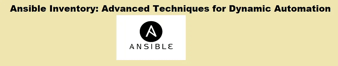 Ansible Inventory: Advanced Techniques for Dynamic Automation
